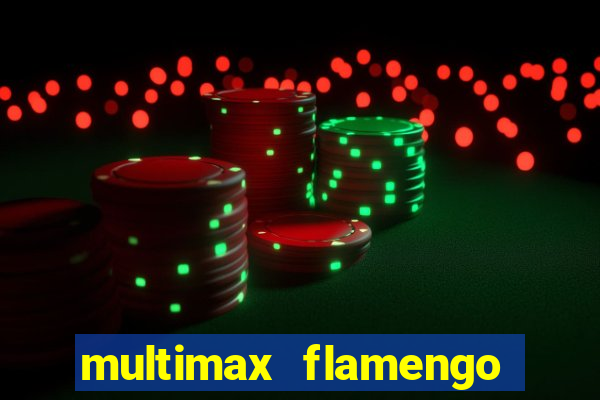 multimax flamengo ao vivo